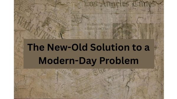 Newspapers: the new-old solution to a modern-day problem
